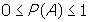 0<=P(A)<=1